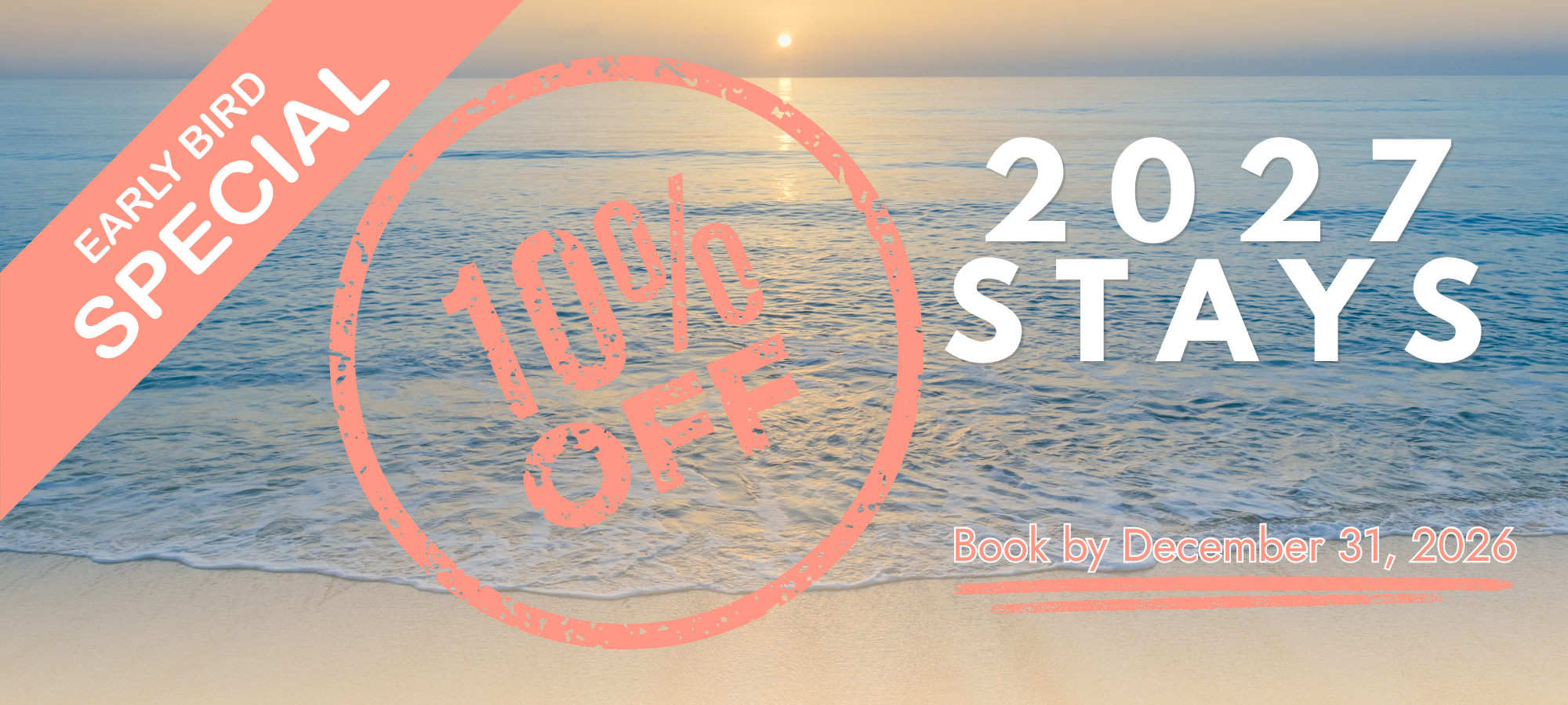 2027 Early Bird Special - save 10% on participating 2027 stays