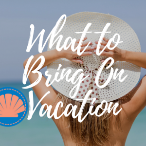 What to Bring on Your Beach Vacation