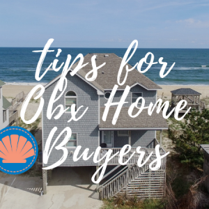 Tips For OBX Home Buyers