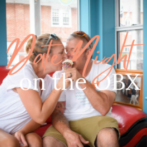 Date Night on the OBX