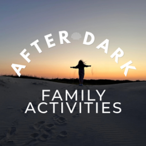 OBX Family Activities After Dark