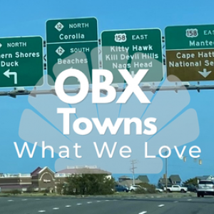 What We Love About Our Outer Banks Towns