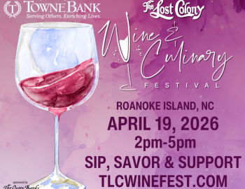 The Lost Colony 8th Annual Wine & Culinary Festival Presented by the Roanoke Island Historical Assoc